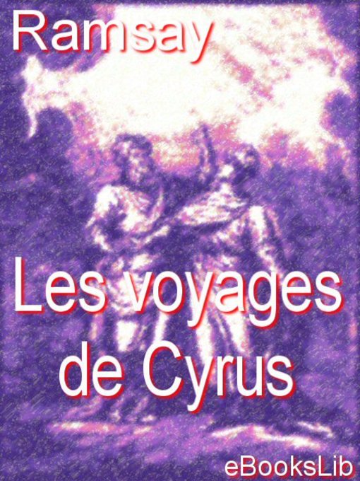 Title details for Les voyages de Cyrus by Ramsay - Available